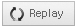Replay